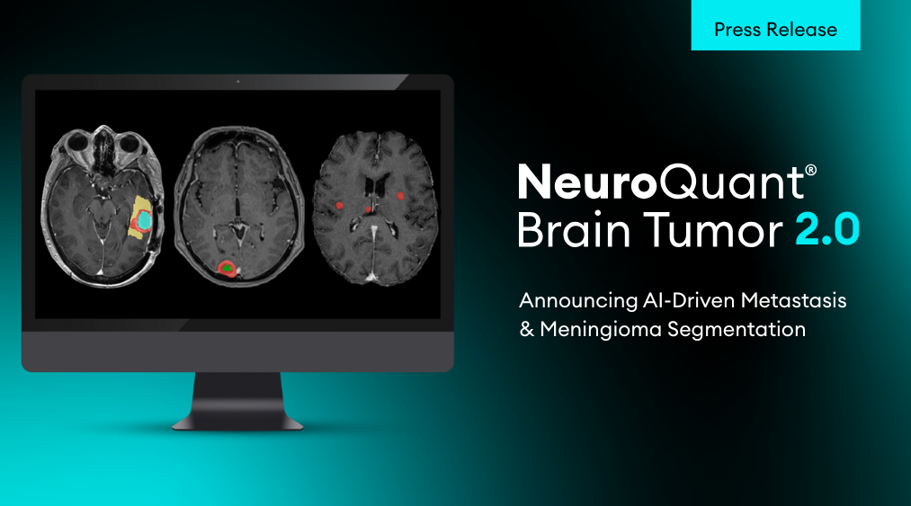 Cortechs.ai | Cortechs.ai Announce Next-Gen NeuroQuant Brain Tumor: AI-Driven Metastasis & Meningioma Segmentation 