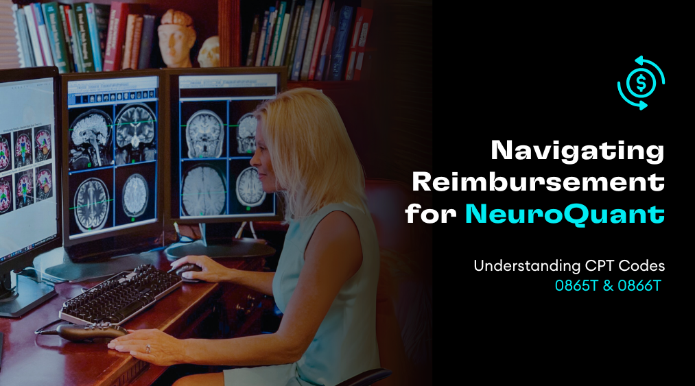 Cortechs.ai | Navigating Reimbursement for NeuroQuant: Understanding CPT Codes 0865T & 0866T 